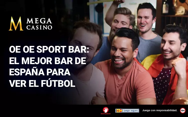 OE OE Sport Bar El Mejor Bar de Espana Para Ver el Futbol