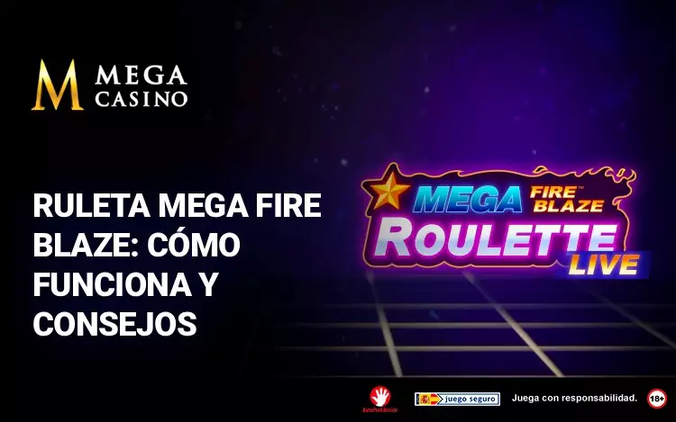 Ruleta Mega Fire Blaze Como Funciona Y Consejos
