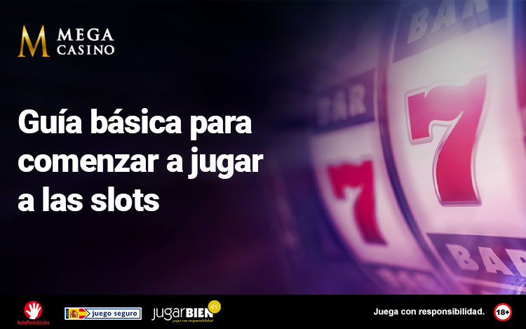 Guía básica para comenzar a jugar a las slots