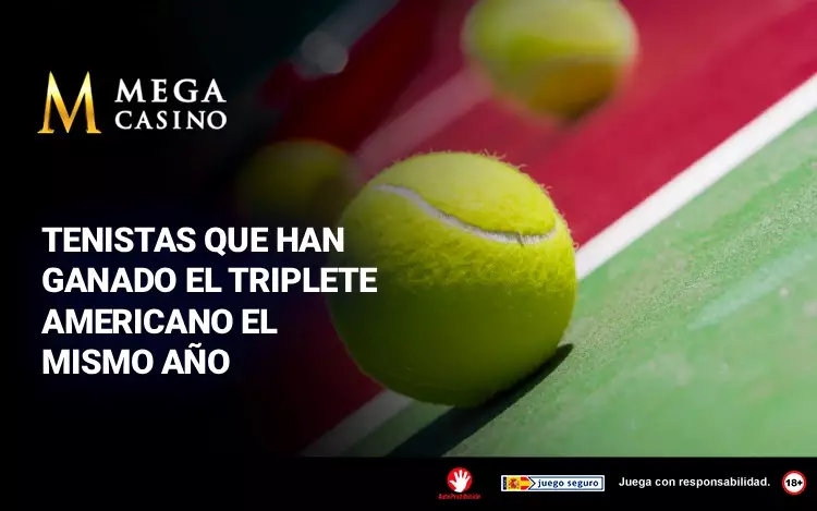 Tenistas que han Ganado el Triplete Americano el Mismo Ano