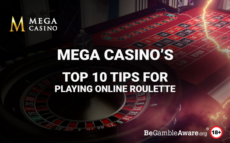 Top 10 Tips for Playing Online Roulette