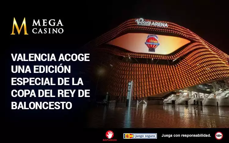 Valencia Acoge Una Edicion Especial de la Copa del Rey de Baloncesto