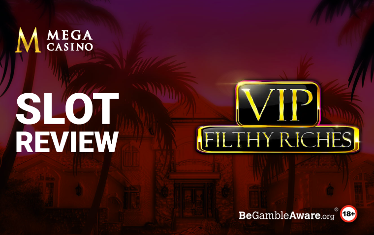 VIP Filthy Riches Slot Review 