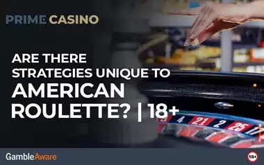 Are There Strategies Unique to American Roulette? | 18+