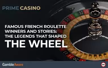 Famous French Roulette Winners and Stories: The Legends That Shaped the Wheel