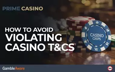 How to Avoid Violating Casino T&Cs