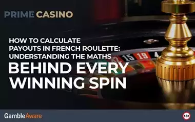 How to Calculate Payouts in French Roulette: Understanding the maths behind every winning spin