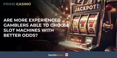 Are more experienced gamblers able to choose slot machines with better odds?