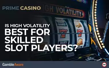 Is High Volatility Best for Skilled Slot Players?