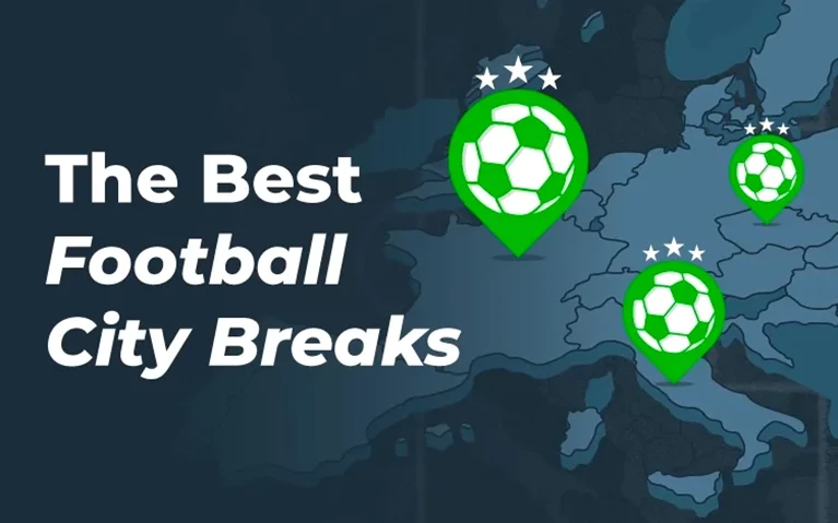 The Best Football City Breaks