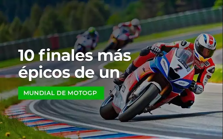 10 Finales Epicos de un Mundial de MOTOGP