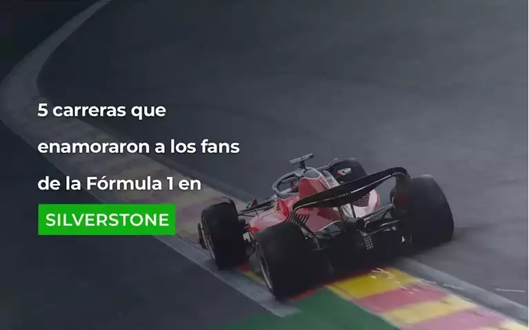 5 Carreras que Enamoraron a los Fans de la F1 en Silverstone