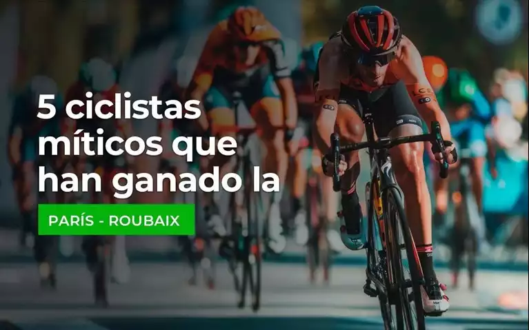 5 Ciclistas Miticos que han Ganado la Paris Roubaix