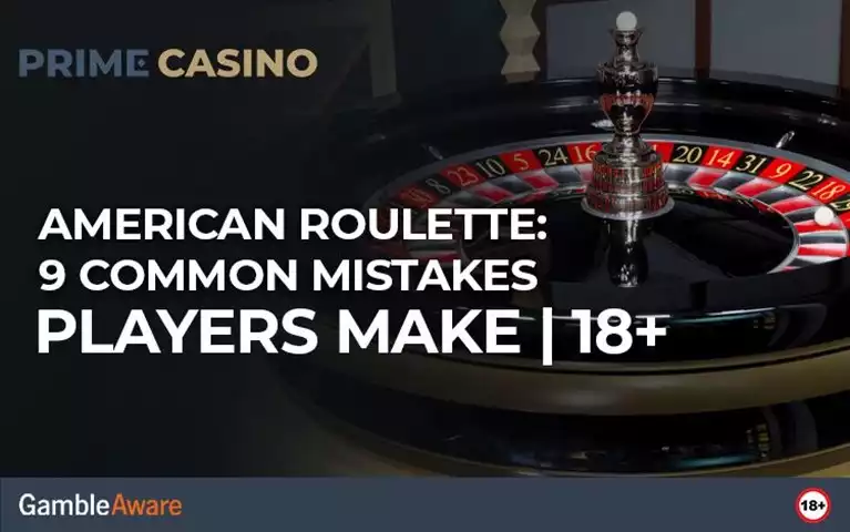 American Roulette: 9 Common Mistakes Players Make | 18+