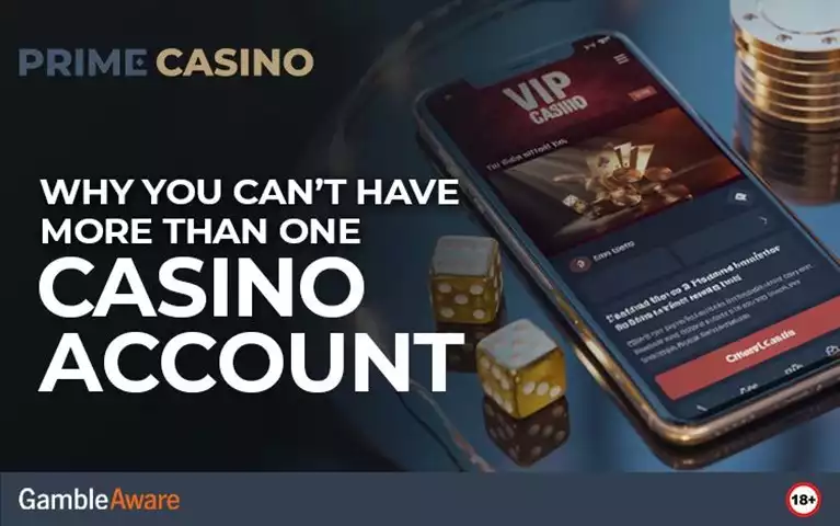 Why You Can’t Have More Than One Casino Account