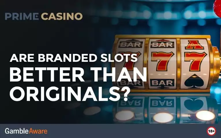 Are Branded Slots Better Than Originals?