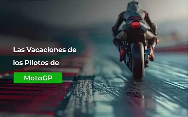 Las Vacaciones de los Pilotos de MotoGP