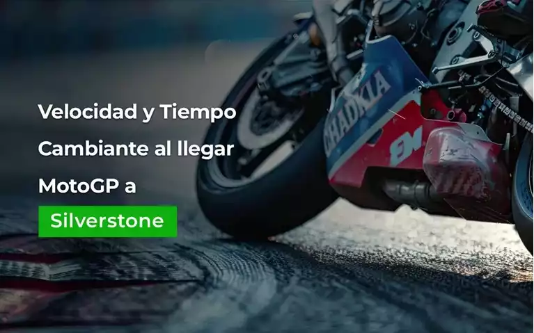 Velocidad y Tiempo Cambiante al Llegar MotoGP a Silverstone