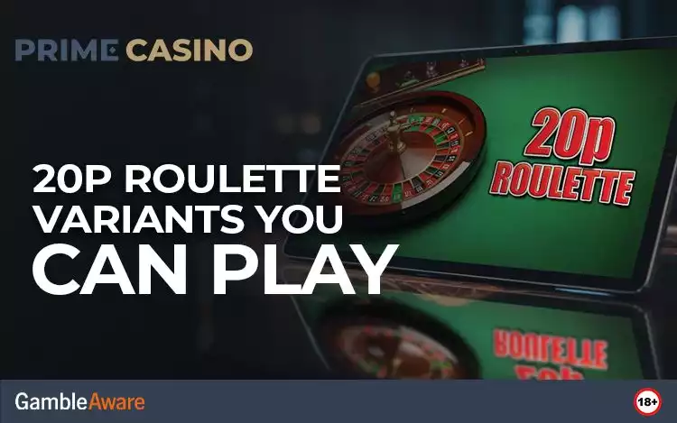 20p Roulette Variants You Can Play