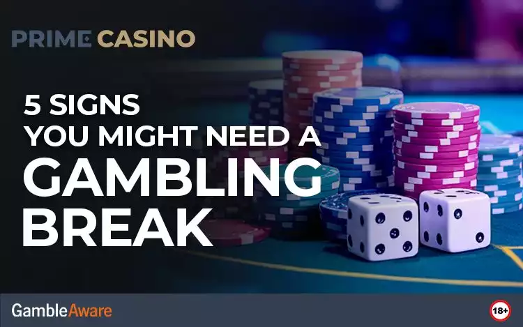 5 Signs You Might Need a Gambling Break