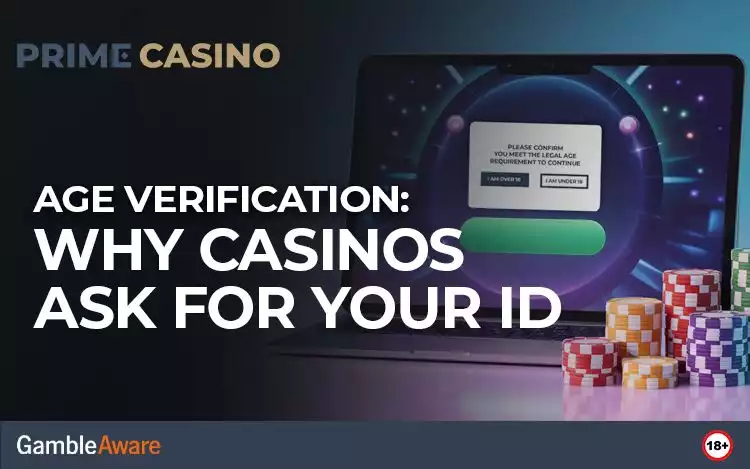 Age Verification: Why Casinos Ask for Your ID