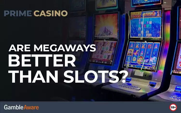 Are Megaways Better than Slots?