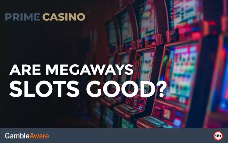 Are Megaways Slots Good?