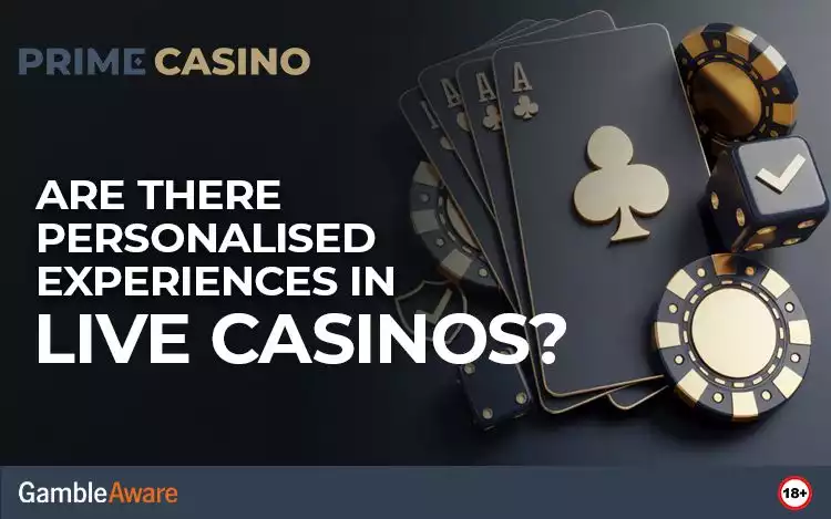 Are There Personalised Experiences in Live Casinos?