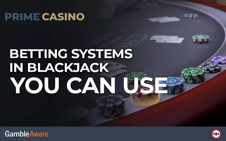 Betting-Systems-in-Blackjack-You-Can-Use