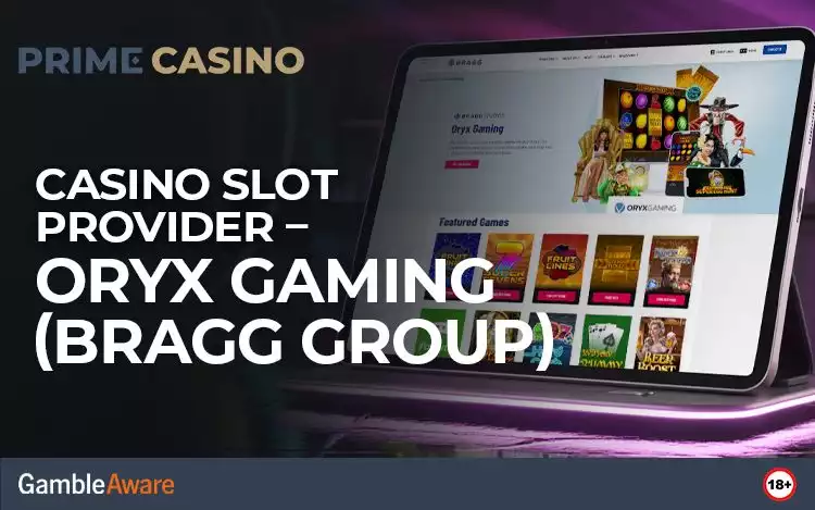 Casino Slot Provider – Oryx Gaming (Bragg Group)