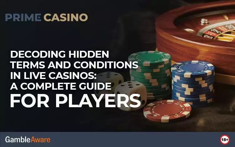 Decoding Hidden Terms and Conditions in Live Casinos: A Complete Guide for Players