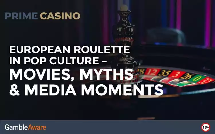 European Roulette in Pop Culture – Movies, Myths & Media Moments