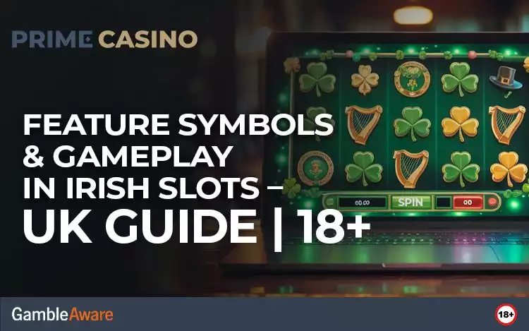  Feature Symbols & Gameplay in Irish Slots – UK Guide | 18+