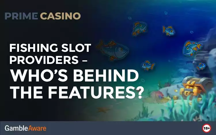  Fishing Slot Providers – Who’s Behind the Features?