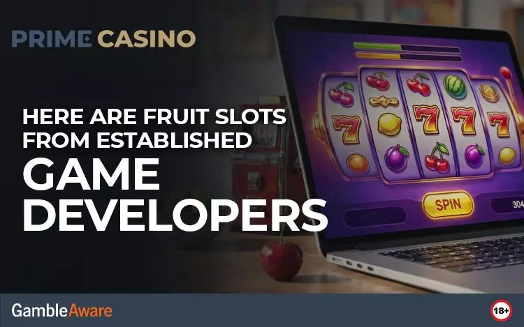 Here-Are-Fruit-Slots-from-Established-Game-Developers