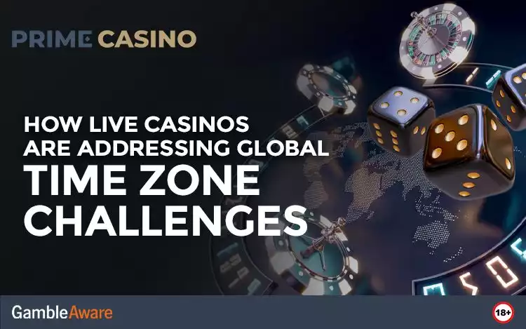 How Live Casinos Are Addressing Global Time Zone Challenges