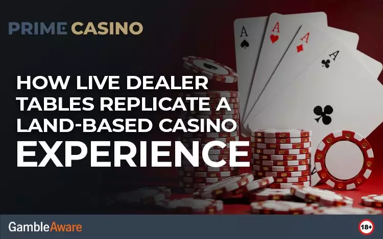 How-Live-Dealer-Tables-Replicate-a-Land-Based-Casino-Experience