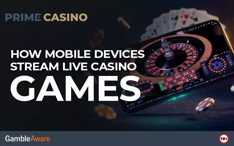 How-Mobile-Devices-Stream-Live-Casino-Games