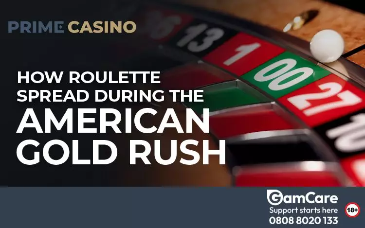 How-Roulette-Spread-During-the-American-Gold-Rush