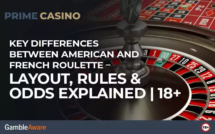 Key Differences Between American and French Roulette – Layout, Rules & Odds Explained | 18+