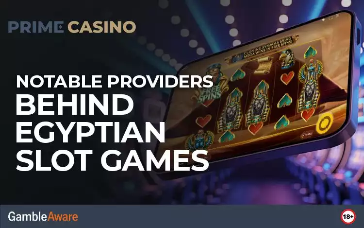 Notable Providers Behind Egyptian Slot Games