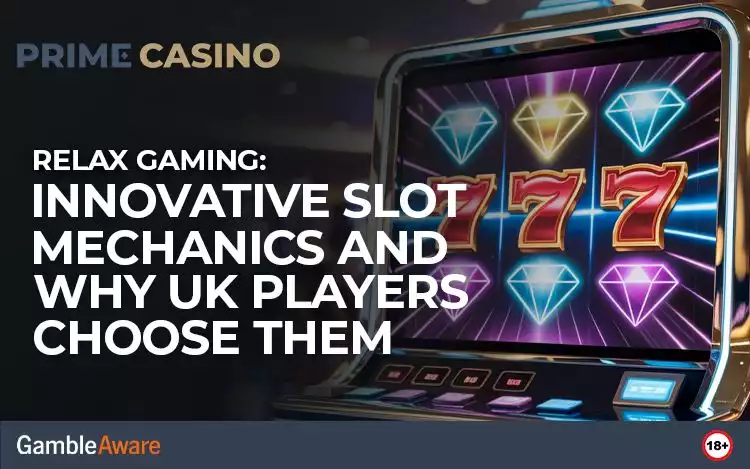 Relax Gaming: Innovative Slot Mechanics and Why Slot Players Choose Them