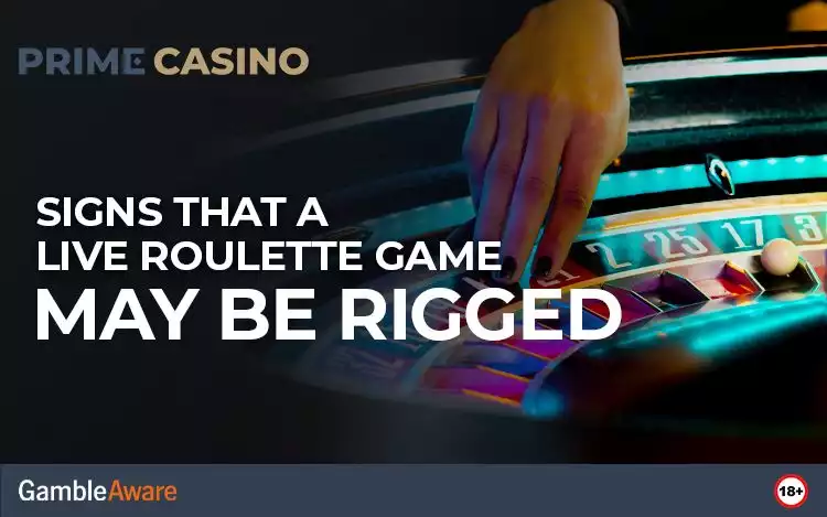 Signs That a Live Roulette Game May Be Rigged