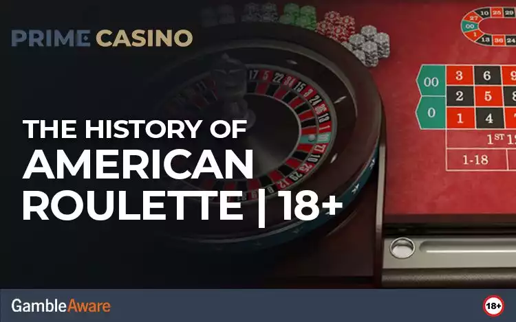 The History of American Roulette | 18+