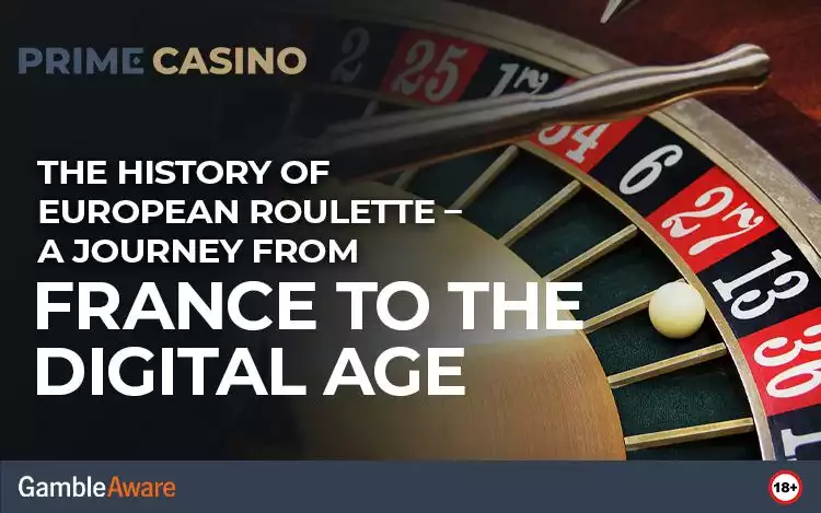 The History of European Roulette – A Journey from France to the Digital Age