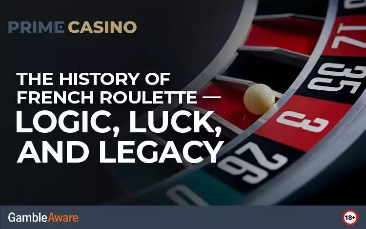 The History of French Roulette — Logic, Luck, and Legacy