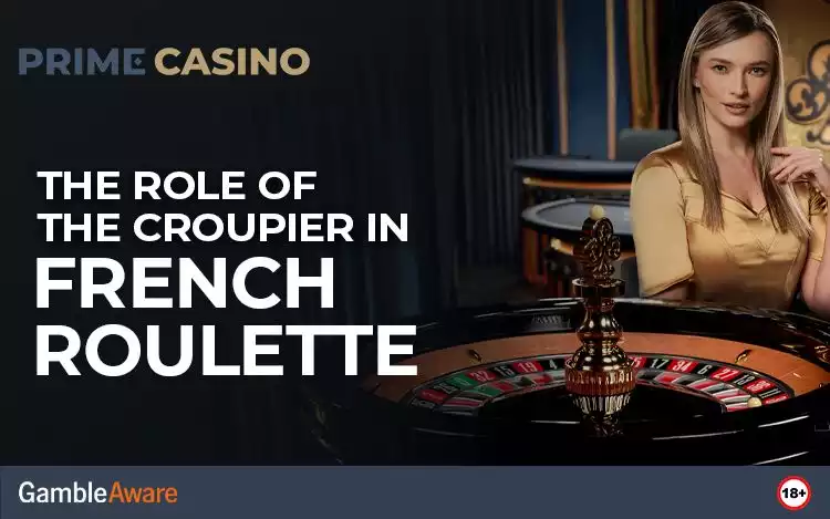 The Role of the Croupier in French Roulette