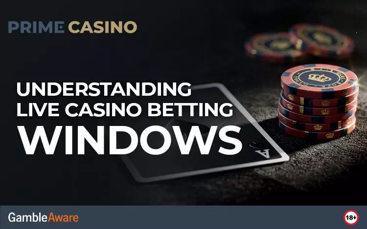 Understanding-Live-Casino-Betting-Windows