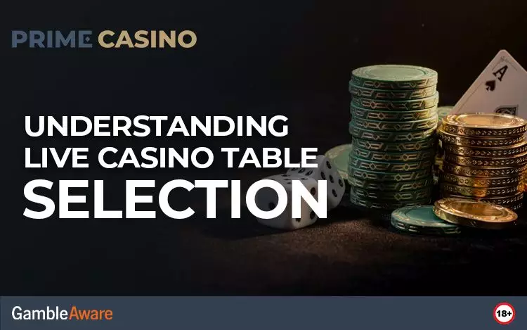 Understanding-Live-Casino-Table-Selection