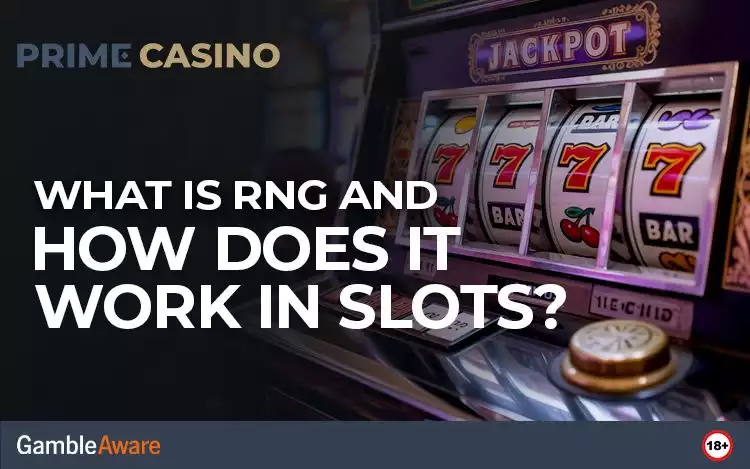 What is RNG and How Does It Work in Slots?